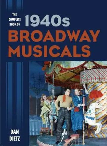 Cover of Complete Book of 1940s Broadway Musicals