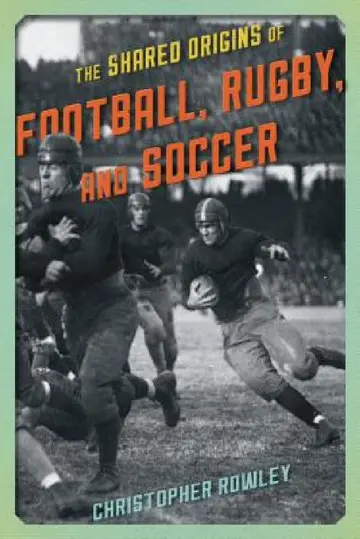 Cover of Shared Origins of Football, Rugby, and Soccer