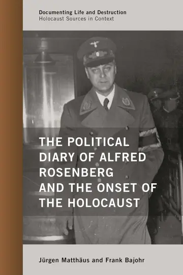 Cover of The Political Diary of Alfred Rosenberg and the Onset of the Holocaust
