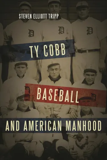 Cover of Ty Cobb, Baseball, and American Manhood