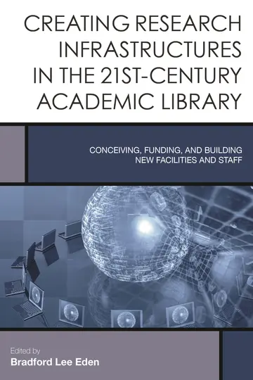 Cover of Creating Research Infrastructures in the 21st-Century Academic Library