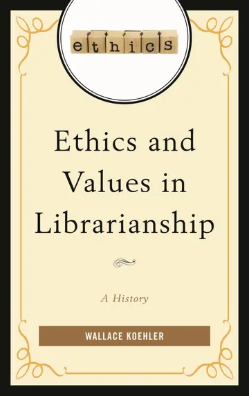 Cover of Ethics and Values in Librarianship