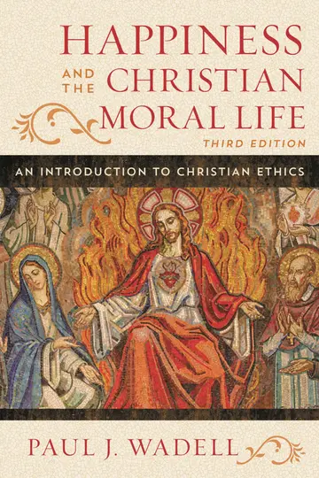 Cover of Happiness and the Christian Moral Life