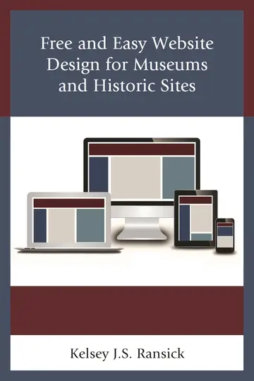 Cover of Free and Easy Website Design for Museums and Historic Sites
