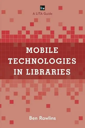 Cover of Mobile Technologies in Libraries