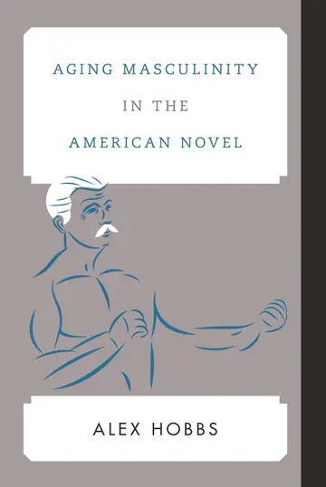 Cover of Aging Masculinity in the American Novel