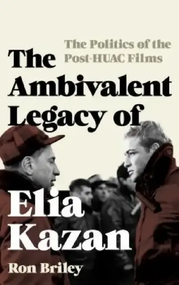 Cover of Ambivalent Legacy of Elia Kazan