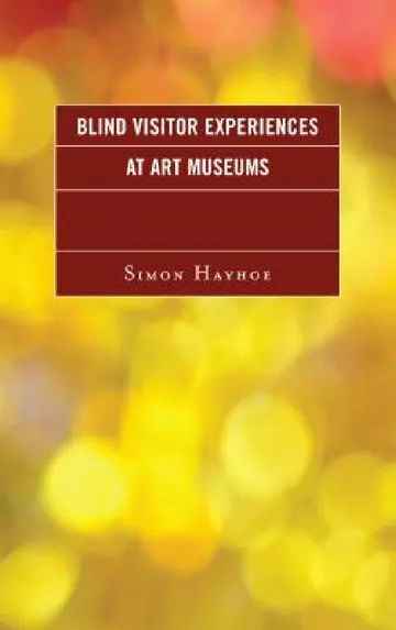 Cover of Blind Visitor Experiences at Art Museums
