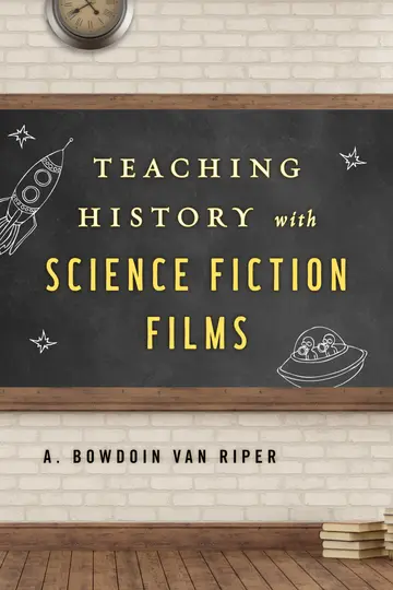 Cover of Teaching History with Science Fiction Films