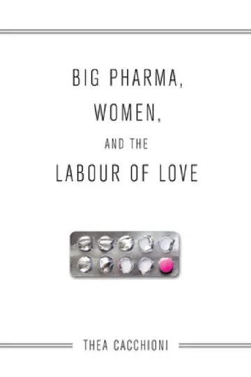 Cover of Big Pharma, Women, and the Labour of Love