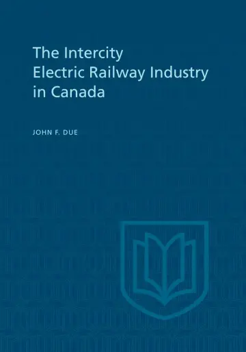 Cover of The Intercity Electric Railway Industry in Canada