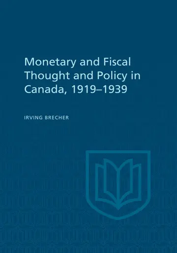 Cover of Monetary and Fiscal Thought and Policy in Canada, 1919-1939