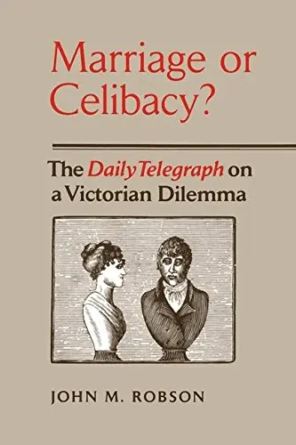 Cover of Marriage or Celibacy? the Daily telegraph on a Victorian Dilemma