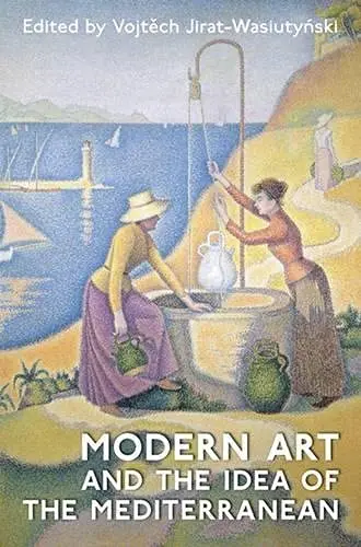 Cover of Modern Art and the Idea of the Mediterranean