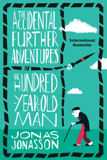 Cover of The Accidental Further Adventures of the Hundred-Year-Old Man