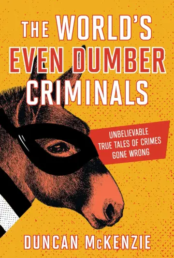 Cover of The World's Even Dumber Criminals