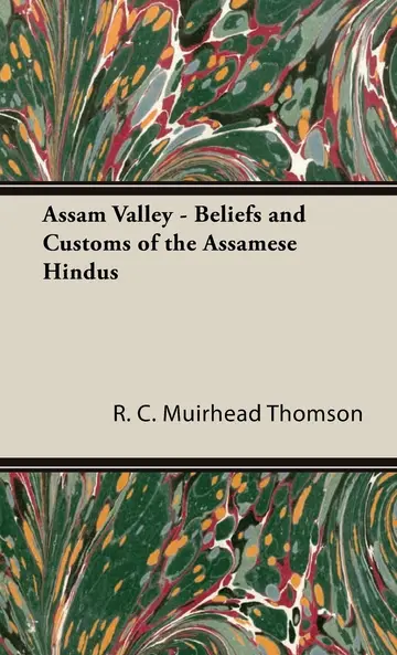 Cover of Assam Valley - Beliefs and Customs of the Assamese Hindus