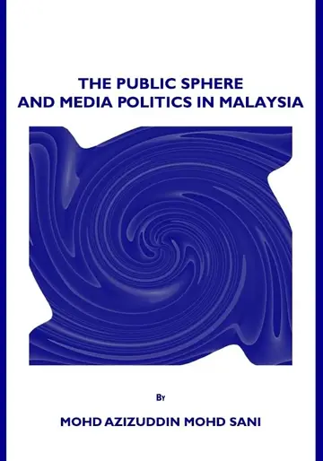 Cover of The Public Sphere and Media Politics in Malaysia