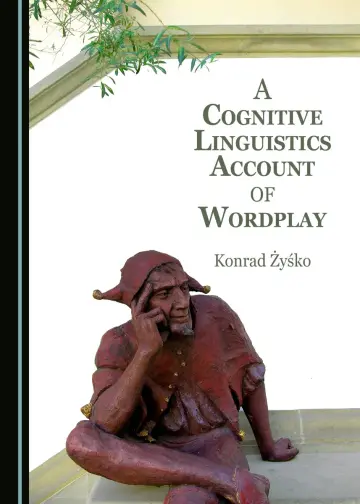 Cover of A Cognitive Linguistics Account of Wordplay