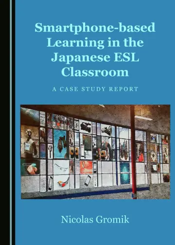 Cover of Smartphone-Based Learning in the Japanese ESL Classroom