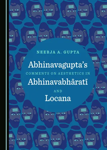 Cover of Abhinavagupta's Comments on Aesthetics in Abhinavabhāratī and Locana