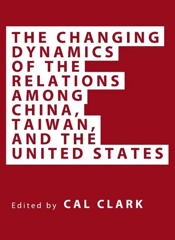 Cover of The Changing Dynamics of the Relations among China, Taiwan, and the United States