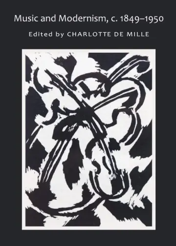 Cover of Music and Modernism, c. 1849-1950