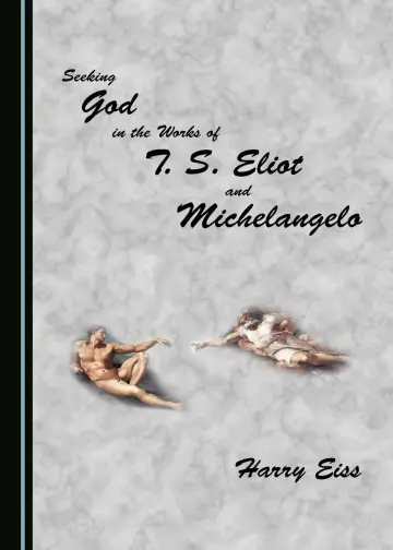 Cover of Seeking God in the Works of T. S. Eliot and Michelangelo