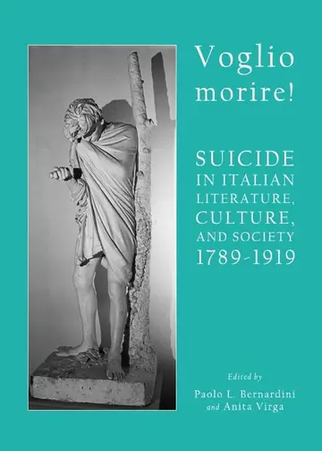 Cover of Voglio morire! Suicide in Italian Literature, Culture, and Society 1789-1919