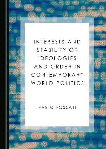 Cover of Interests and Stability or Ideologies and Order in Contemporary World Politics