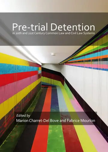 Cover of Pre-trial detention in 20th and 21st Century Common Law and Civil Law Systems