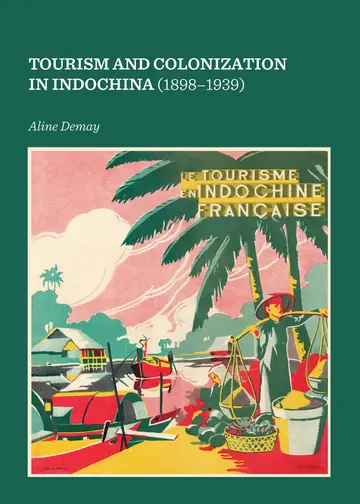Cover of Tourism and Colonization in Indochina
