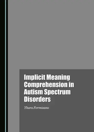 Cover of Implicit Meaning Comprehension in Autism Spectrum Disorders