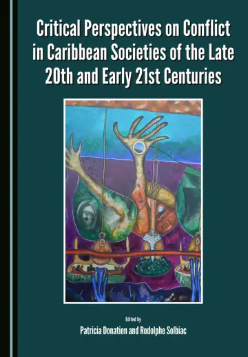 Cover of Critical Perspectives on Conflict in Caribbean Societies of the Late 20th and Early 21st Centuries