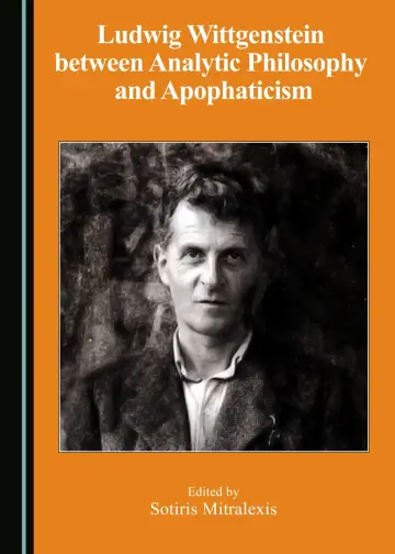 Cover of Ludwig Wittgenstein Between Analytic Philosophy and Apophaticism