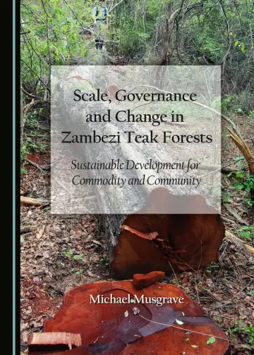 Cover of Scale, Governance and Change in Zambezi Teak Forests