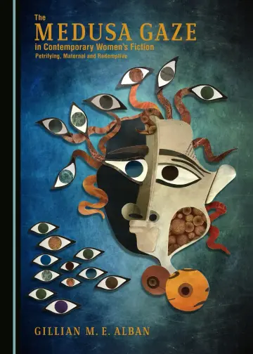 Cover of The Medusa Gaze in Contemporary Women’s Fiction