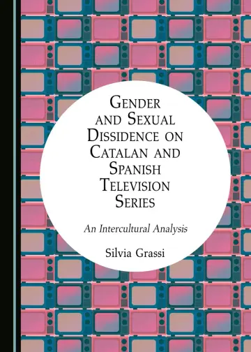 Cover of Gender and Sexual Dissidence on Catalan and Spanish Television Series