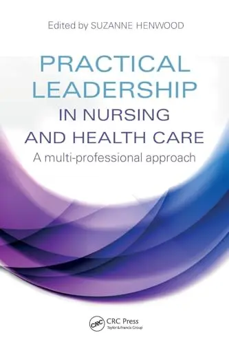 Cover of Practical Leadership in Nursing and Health Care