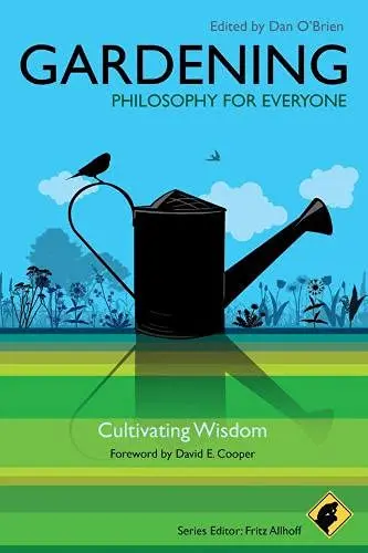 Cover of Gardening - Philosophy for Everyone