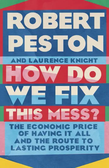 Cover of How Do We Fix This Mess? the Economic Price of Having it all, and the Route to Lasting Prosperity