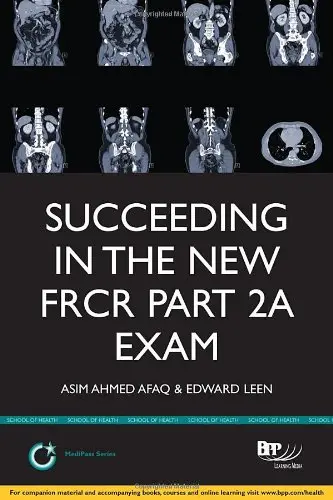 Cover of Succeeding in the New FRCR Part 2a Exam