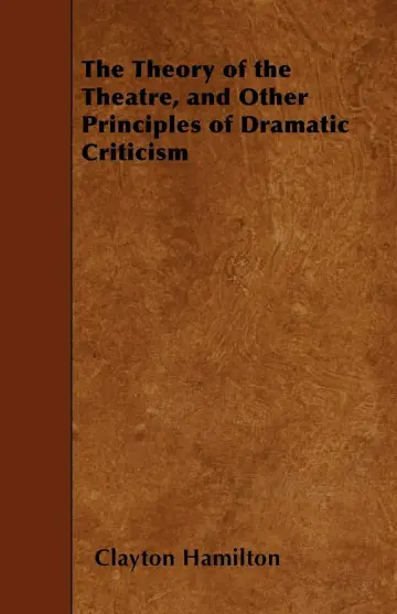 Cover of The Theory of the Theatre, and Other Principles of Dramatic Criticism
