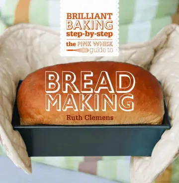 Cover of The Pink Whisk Brilliant Baking Step-by-Step Bread Making