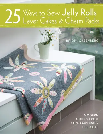 Cover of 25 Ways to Sew Jelly Rolls, Layer Cakes and Charm Packs