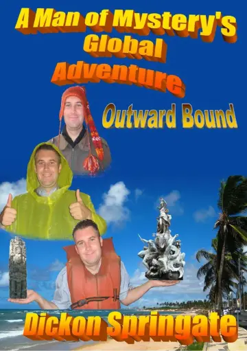 Cover of A Man of Mystery's Global Adventure - Outward Bound