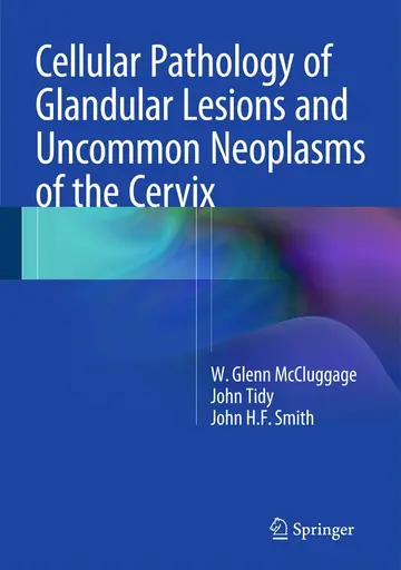 Cover of Cellular Pathology of Glandular Lesions and Uncommon Neoplasms of the Cervix