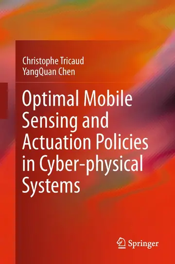 Cover of Optimal Mobile Sensing and Actuation Policies in Cyber-physical Systems