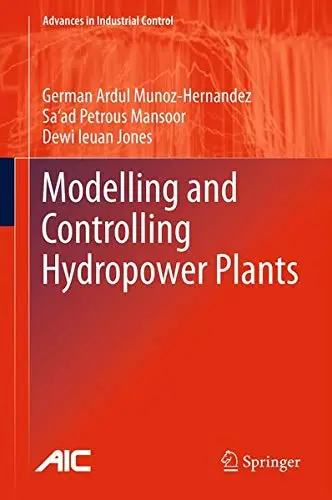 Cover of Modelling and Controlling Hydropower Plants