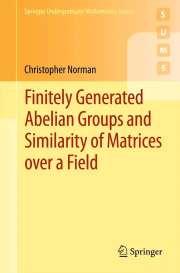 Cover of Finitely Generated Abelian Groups and Similarity of Matrices Over a Field (pb 2012)